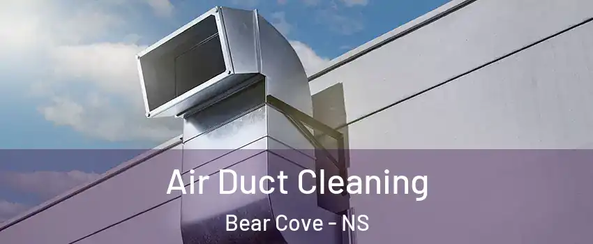  Air Duct Cleaning Bear Cove - NS