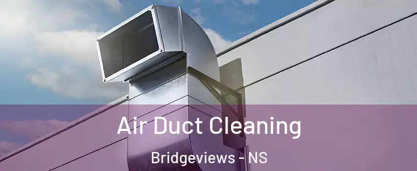  Air Duct Cleaning Bridgeviews - NS