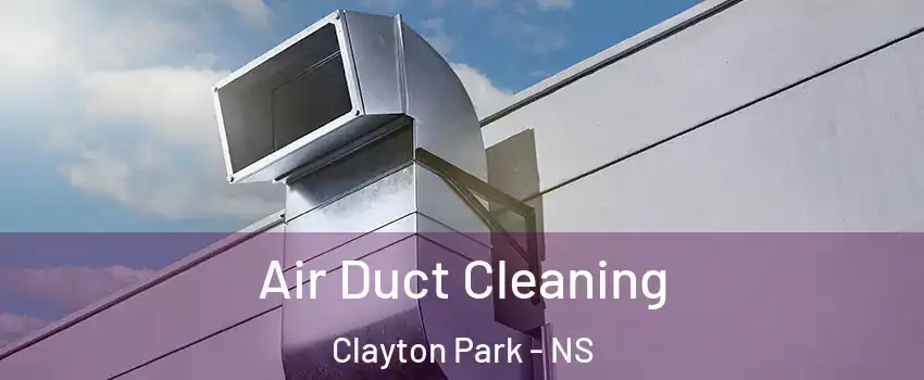  Air Duct Cleaning Clayton Park - NS