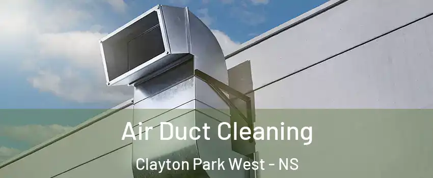  Air Duct Cleaning Clayton Park West - NS