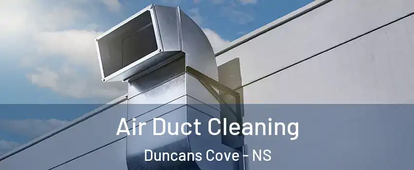  Air Duct Cleaning Duncans Cove - NS