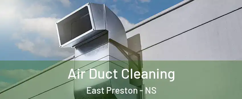  Air Duct Cleaning East Preston - NS