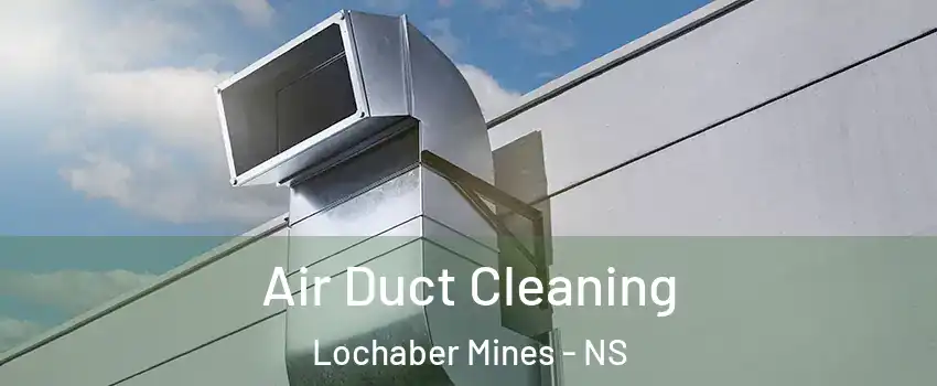  Air Duct Cleaning Lochaber Mines - NS
