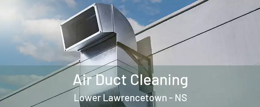  Air Duct Cleaning Lower Lawrencetown - NS