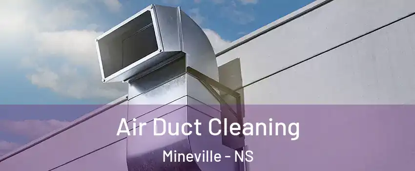  Air Duct Cleaning Mineville - NS