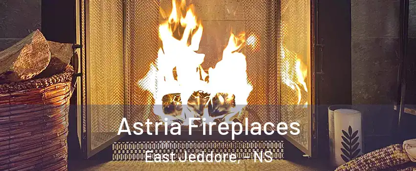  Astria Fireplaces East Jeddore, - NS