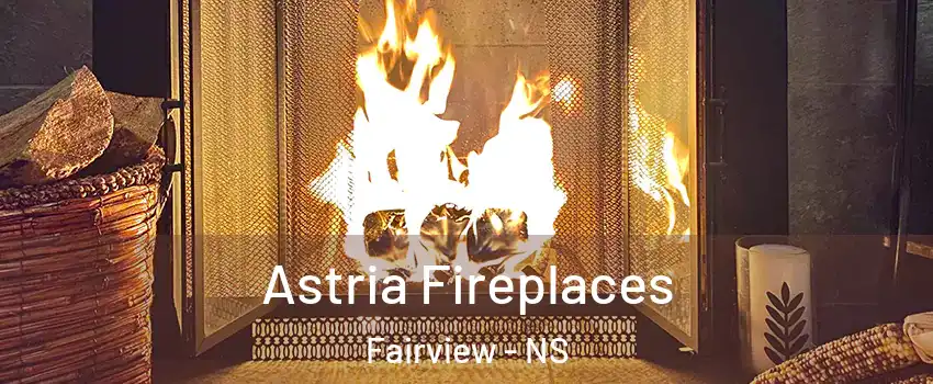  Astria Fireplaces Fairview - NS