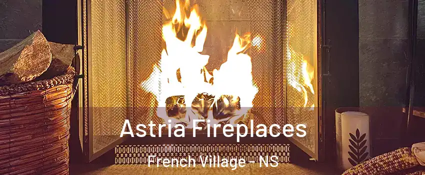  Astria Fireplaces French Village - NS