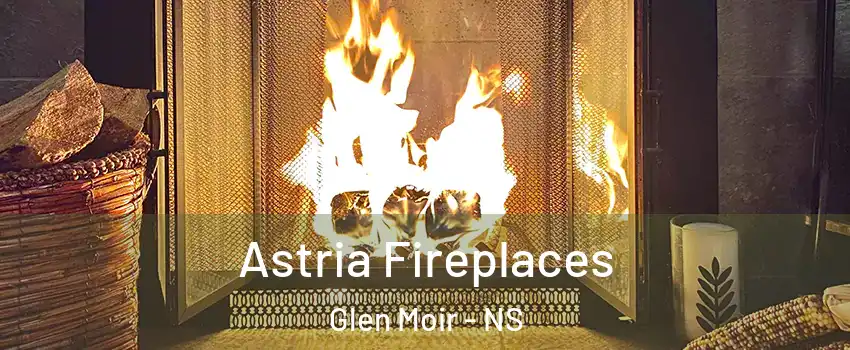  Astria Fireplaces Glen Moir - NS