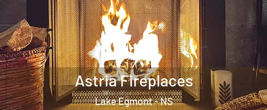  Astria Fireplaces Lake Egmont - NS