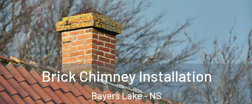  Brick Chimney Installation Bayers Lake - NS