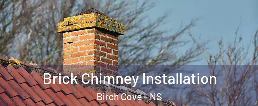  Brick Chimney Installation Birch Cove - NS