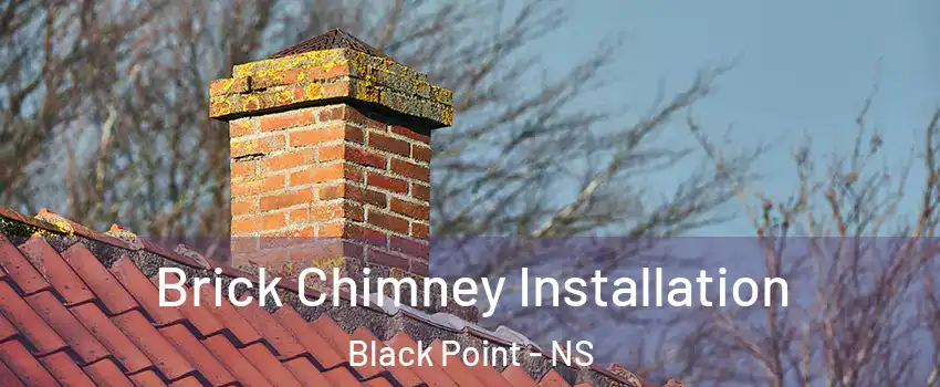 Brick Chimney Installation Black Point - NS
