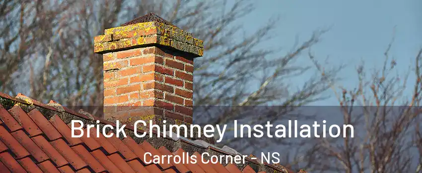  Brick Chimney Installation Carrolls Corner - NS