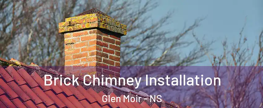  Brick Chimney Installation Glen Moir - NS
