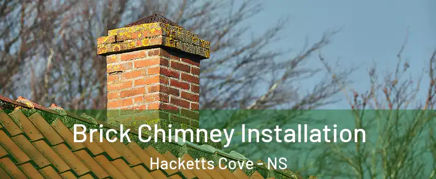  Brick Chimney Installation Hacketts Cove - NS