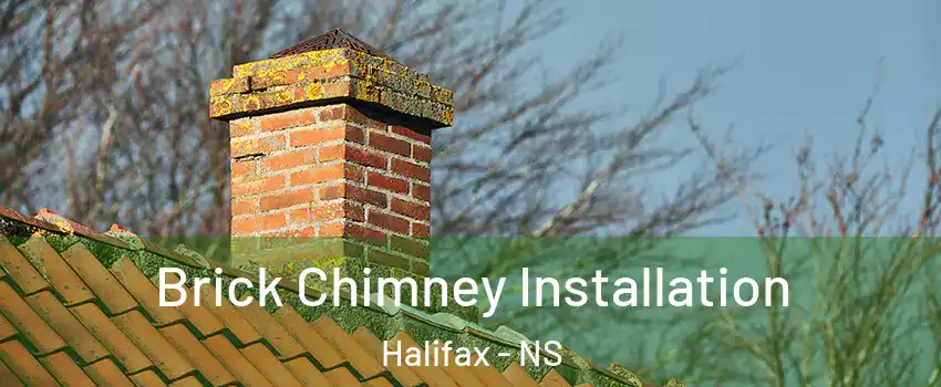  Brick Chimney Installation Halifax - NS