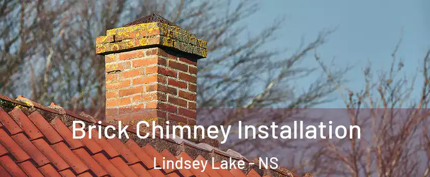  Brick Chimney Installation Lindsey Lake - NS