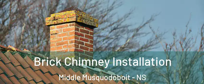  Brick Chimney Installation Middle Musquodoboit - NS