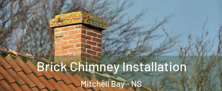  Brick Chimney Installation Mitchell Bay - NS