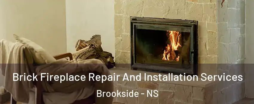  Brick Fireplace Repair And Installation Services Brookside - NS