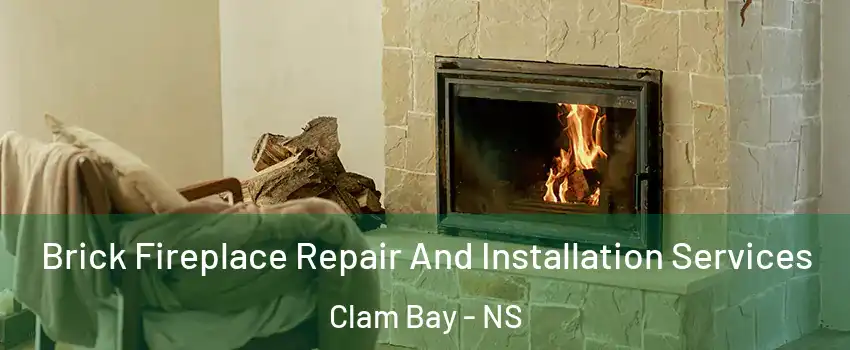  Brick Fireplace Repair And Installation Services Clam Bay - NS