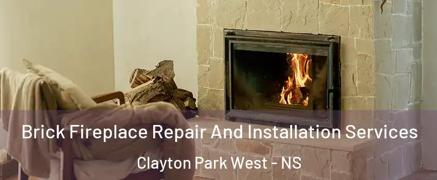  Brick Fireplace Repair And Installation Services Clayton Park West - NS