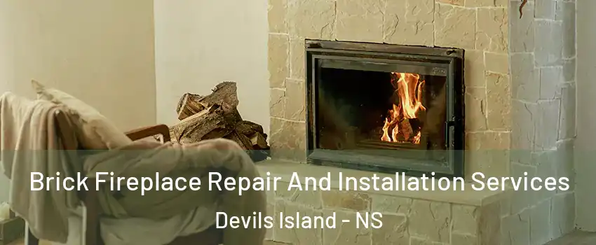 Brick Fireplace Repair And Installation Services Devils Island - NS