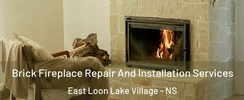  Brick Fireplace Repair And Installation Services East Loon Lake Village - NS
