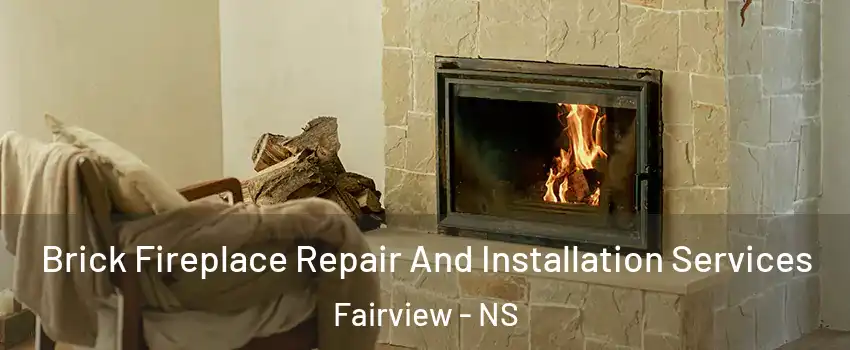  Brick Fireplace Repair And Installation Services Fairview - NS