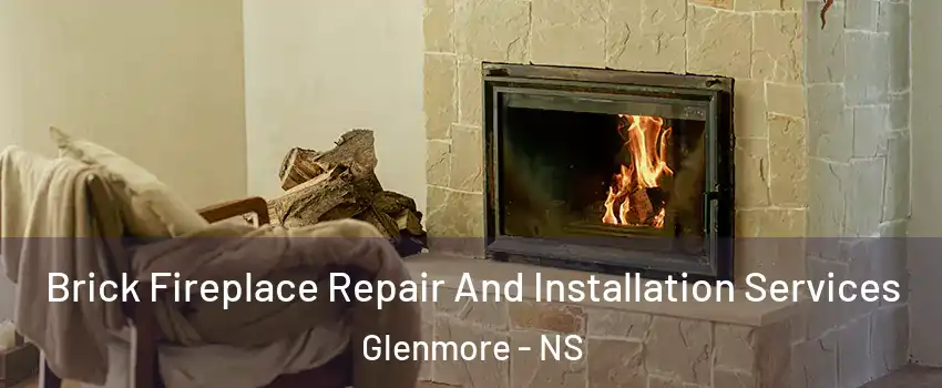  Brick Fireplace Repair And Installation Services Glenmore - NS