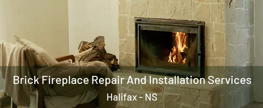  Brick Fireplace Repair And Installation Services Halifax - NS