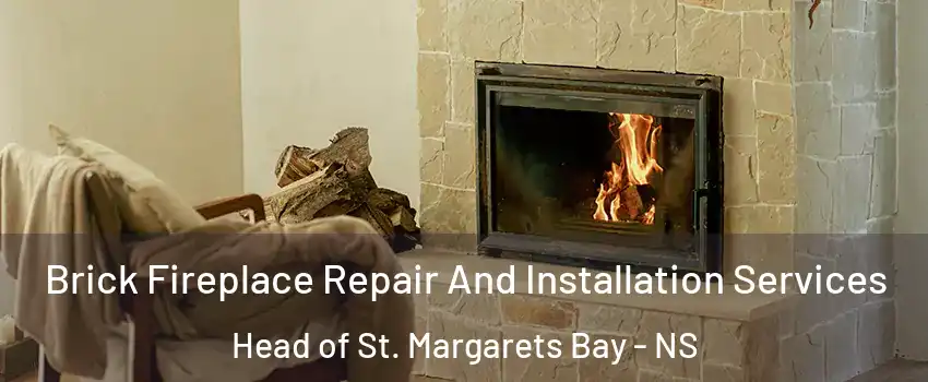  Brick Fireplace Repair And Installation Services Head of St. Margarets Bay - NS