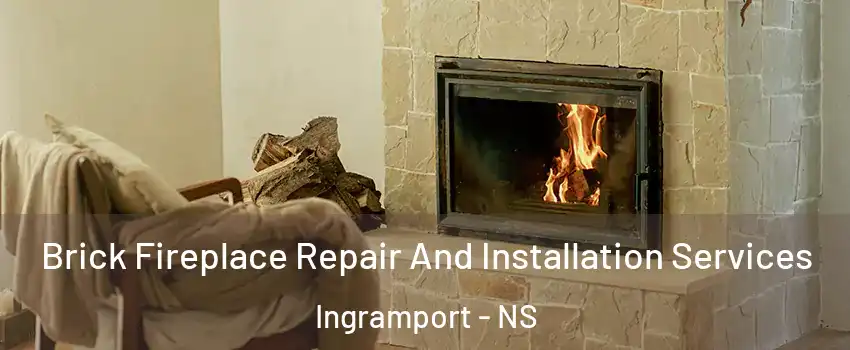  Brick Fireplace Repair And Installation Services Ingramport - NS