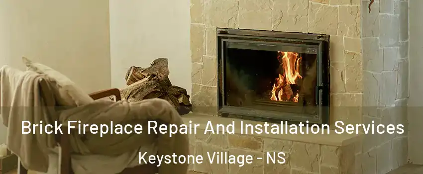  Brick Fireplace Repair And Installation Services Keystone Village - NS