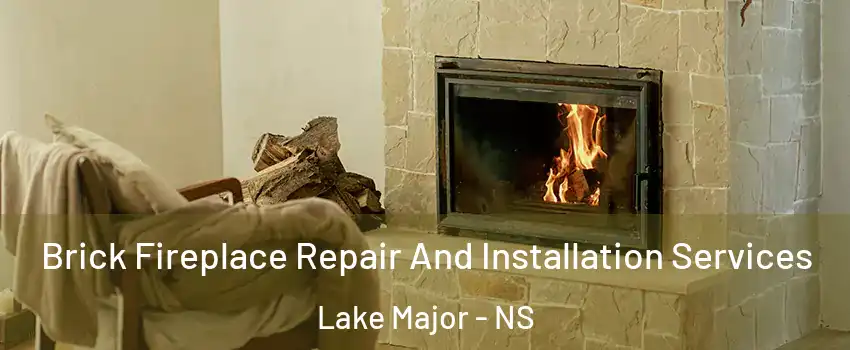  Brick Fireplace Repair And Installation Services Lake Major - NS