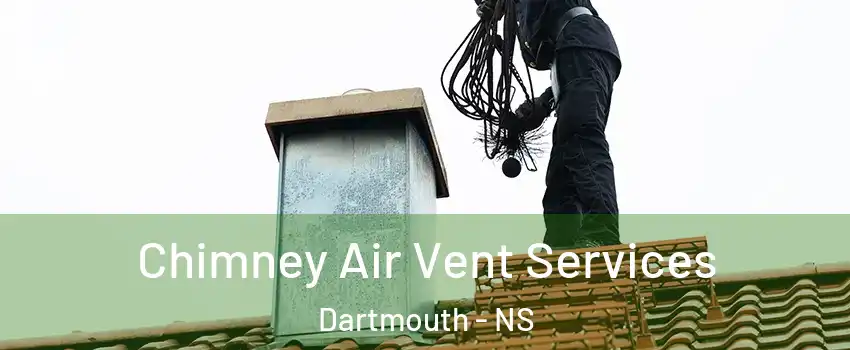  Chimney Air Vent Services Dartmouth - NS