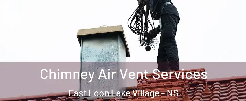  Chimney Air Vent Services East Loon Lake Village - NS