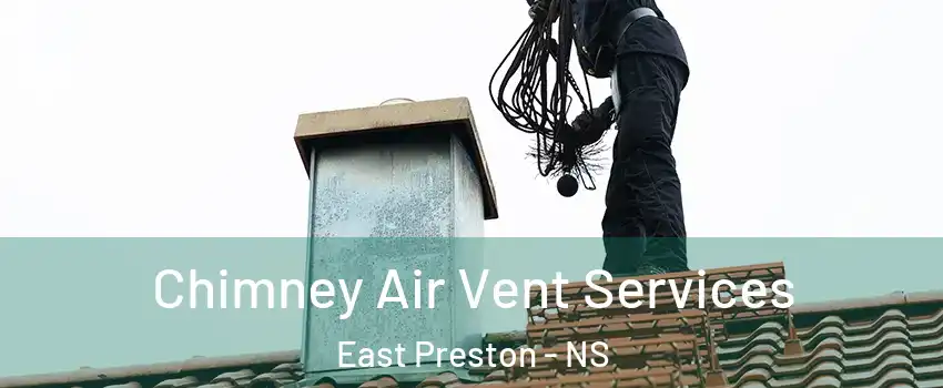  Chimney Air Vent Services East Preston - NS