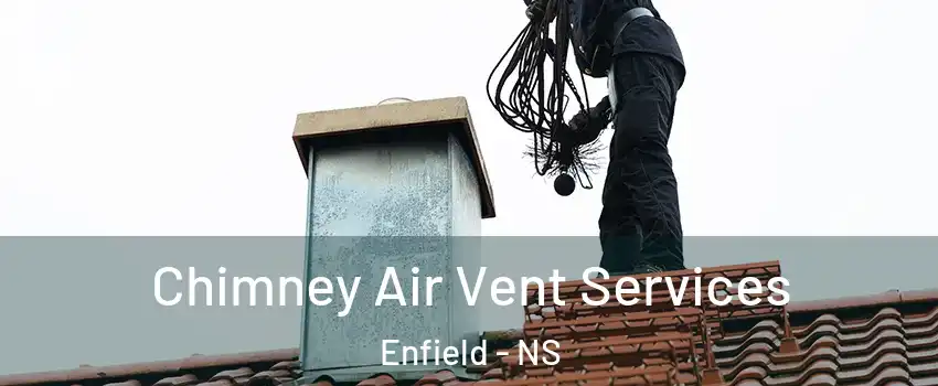  Chimney Air Vent Services Enfield - NS