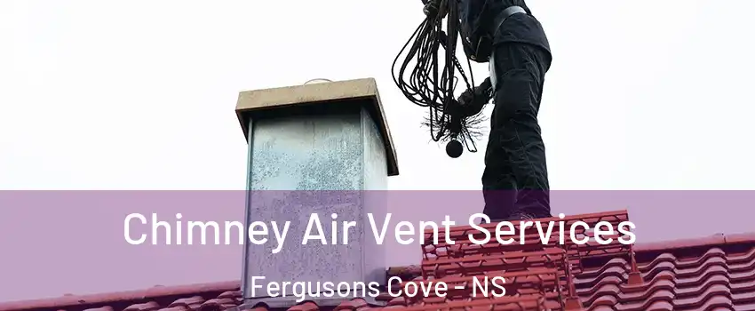  Chimney Air Vent Services Fergusons Cove - NS