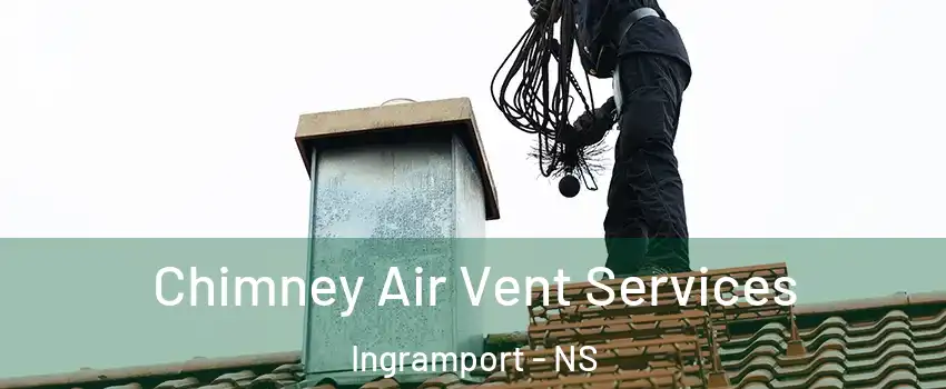  Chimney Air Vent Services Ingramport - NS