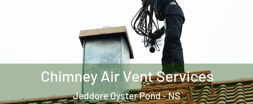  Chimney Air Vent Services Jeddore Oyster Pond - NS