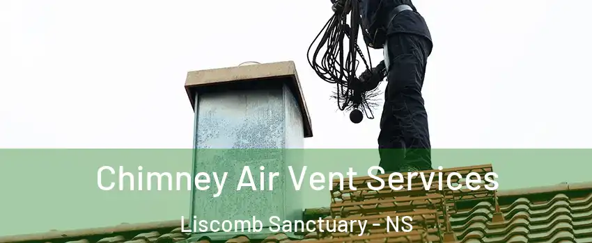 Chimney Air Vent Services Liscomb Sanctuary - NS