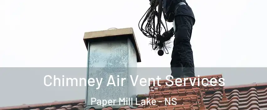  Chimney Air Vent Services Paper Mill Lake - NS