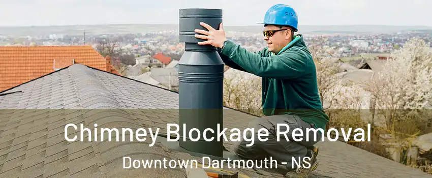  Chimney Blockage Removal Downtown Dartmouth - NS