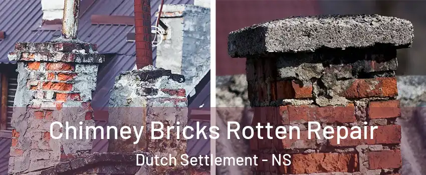  Chimney Bricks Rotten Repair Dutch Settlement - NS