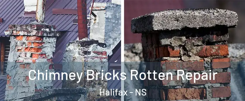  Chimney Bricks Rotten Repair Halifax - NS