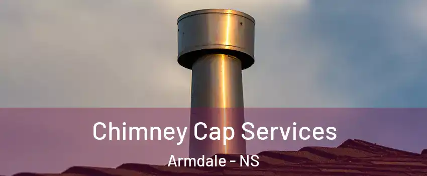  Chimney Cap Services Armdale - NS