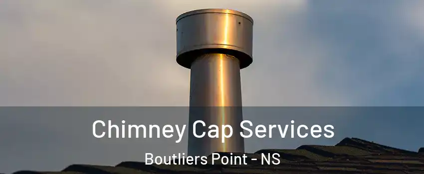  Chimney Cap Services Boutliers Point - NS